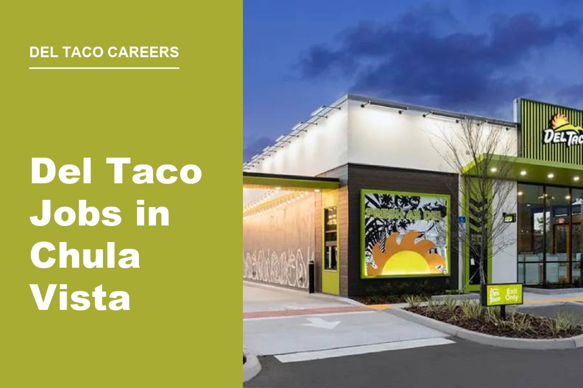 Del Taco Jobs in Chula Vista: Roles, Pay, and How to Apply