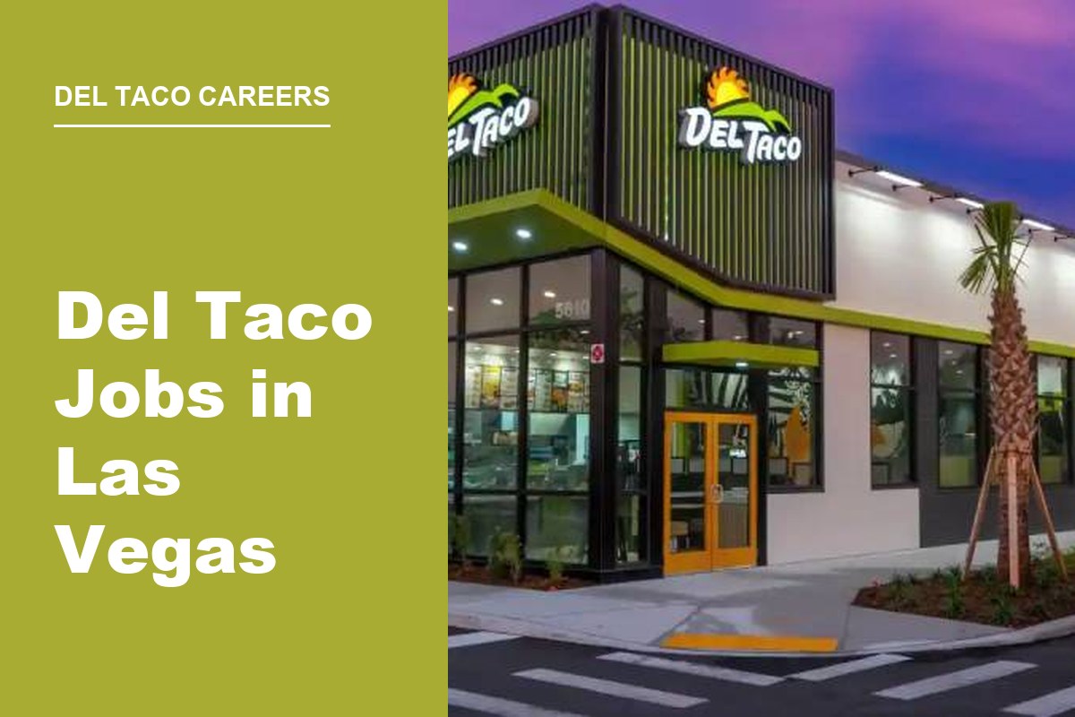 Del Taco Jobs in Las Vegas: Your Complete Guide to Getting Hired