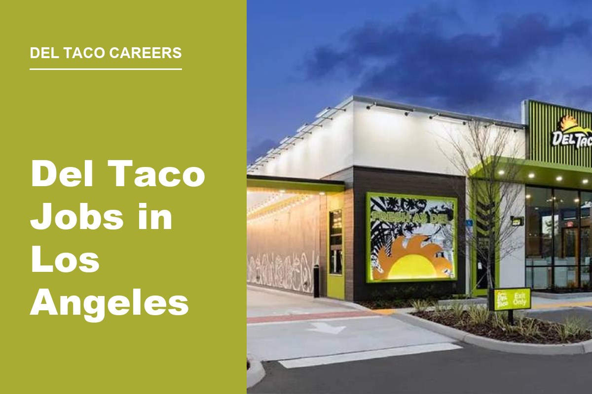 Del Taco Jobs in Los Angeles: How to Get Hired Fast