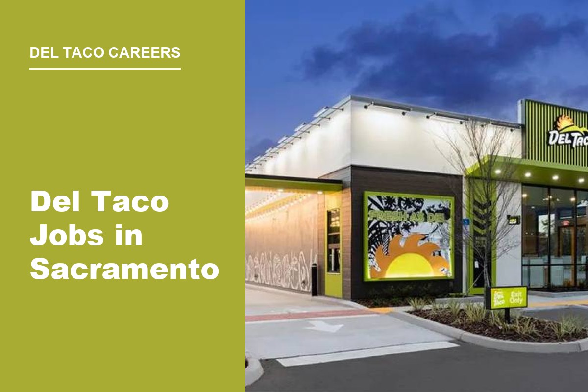 Del Taco Jobs in Sacramento: Roles, Pay, and How to Apply