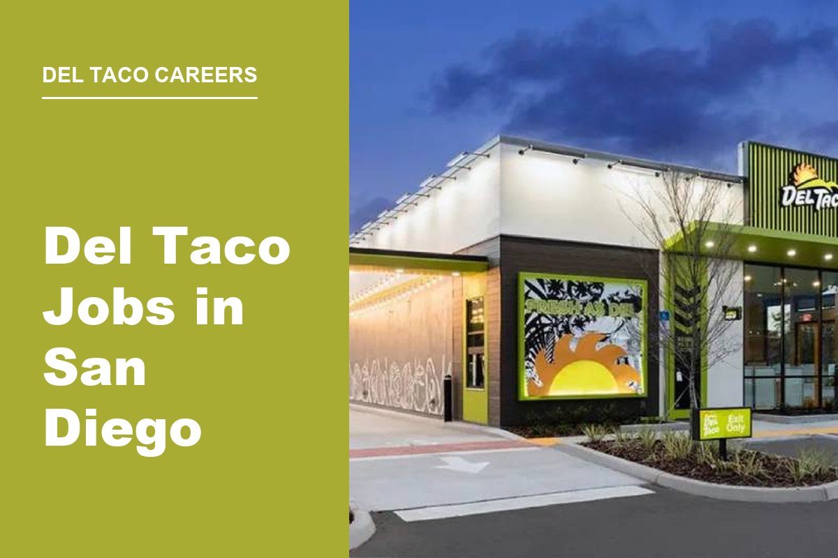 Del Taco Jobs in San Diego: Roles, Pay, and How to Apply