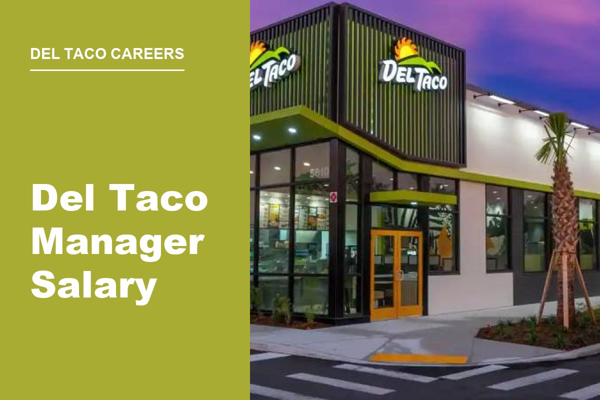Del Taco Manager Salary: Pay, Bonuses, and Career Path