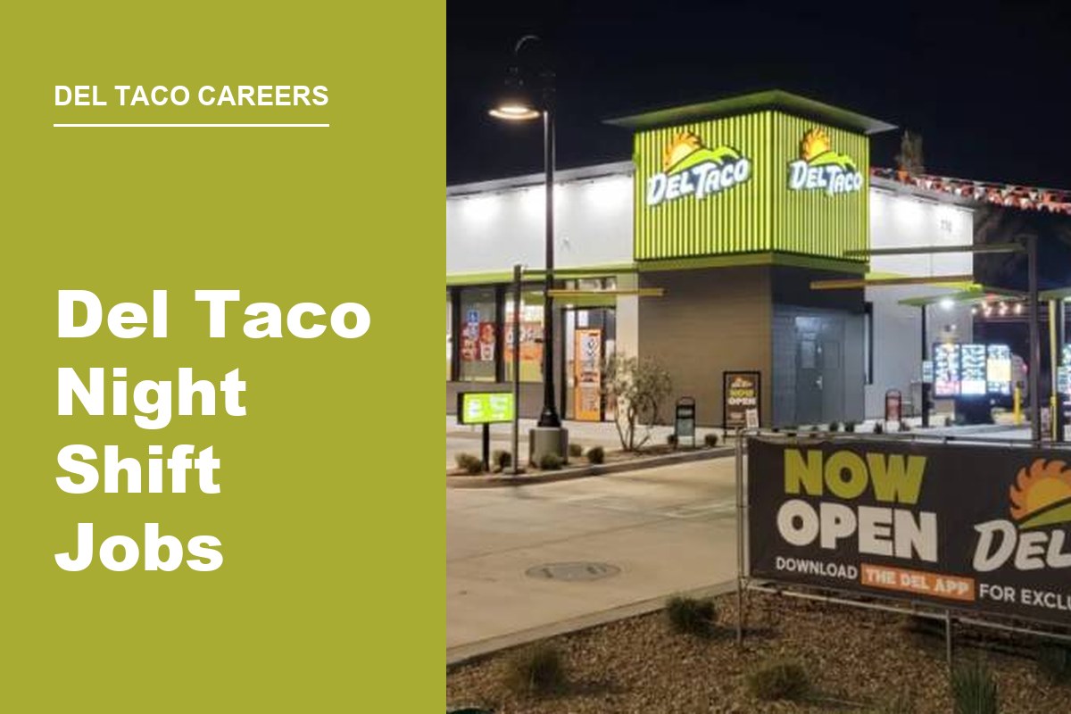 Del Taco Night Shift Jobs: Late Hours and How to Apply