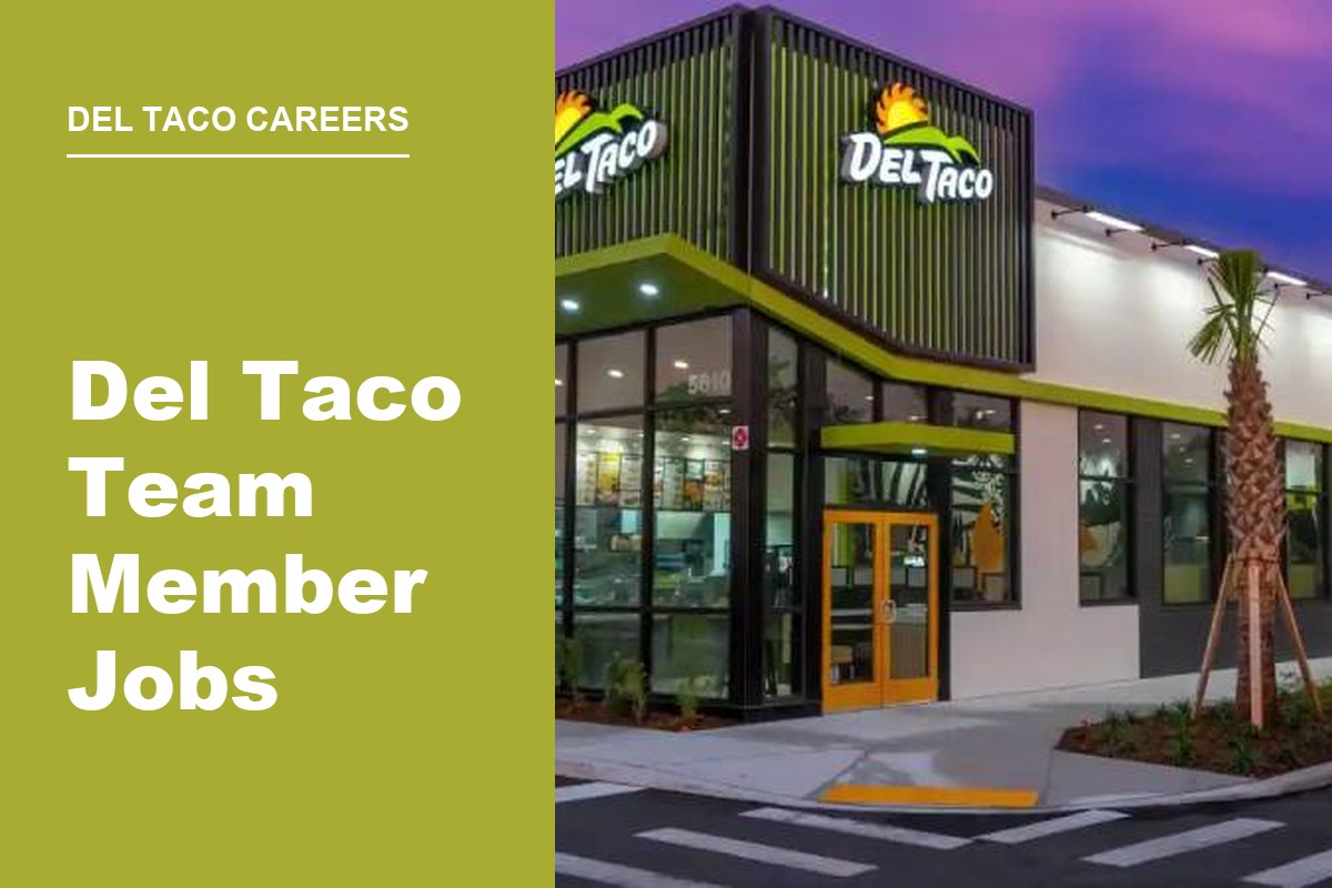Del Taco Team Member Job: Duties, Pay, and How to Apply